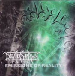 Deadspawn (AUS) : Emissions of Reality